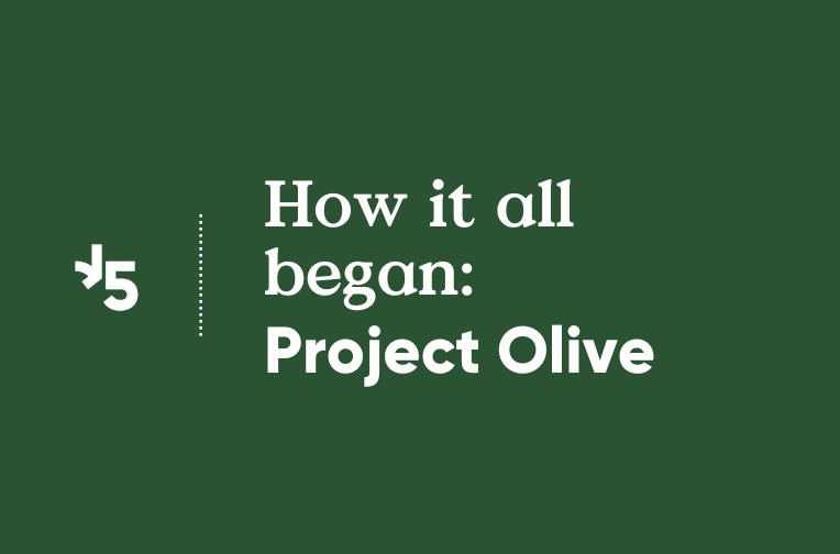 How it all began: Project Olive